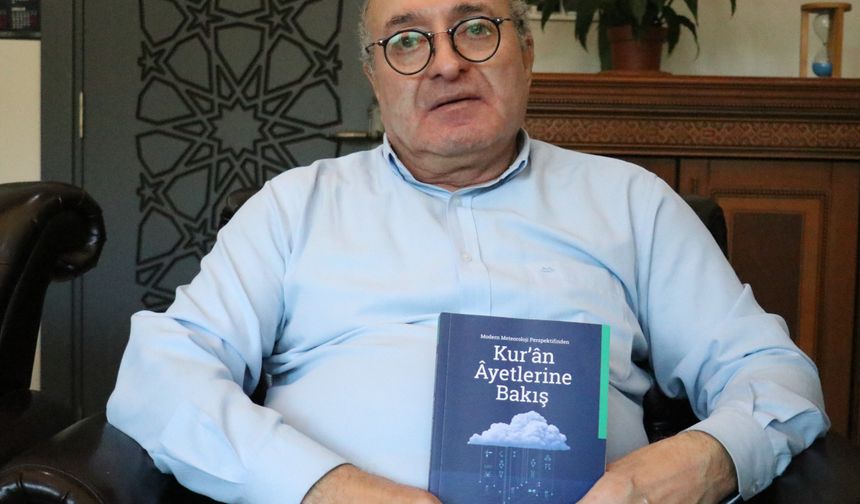 İklim bilimci Mikdat Kadıoğlu, Kur'an'daki meteorolojik olaylarla ilgili 40 yıllık çalışmasını yayımladı